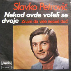 Slavko Petrović Nekad ovde voleli se dvoje